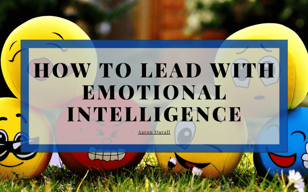 How To Lead with Emotional Intelligence