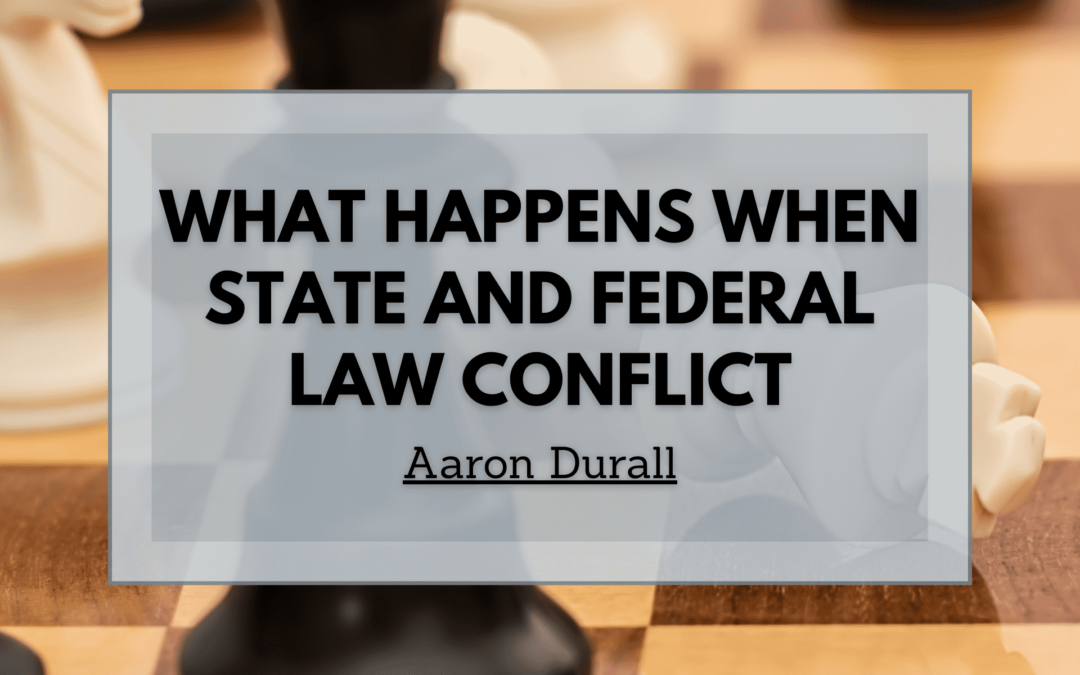 What Happens When State And Federal Law Conflict